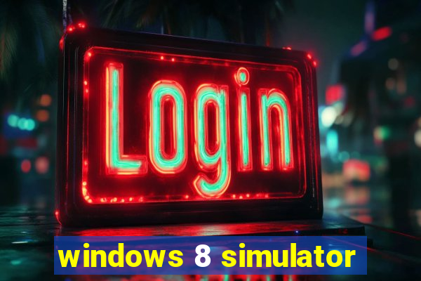 windows 8 simulator